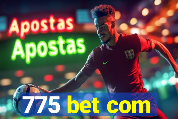 775 bet com