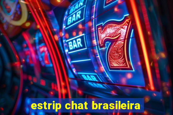 estrip chat brasileira