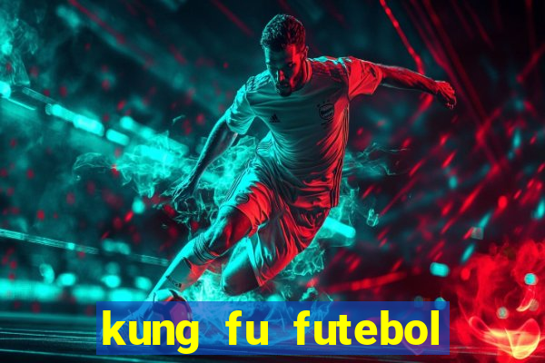 kung fu futebol clube dublado torrent