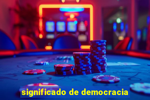 significado de democracia