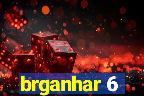 brganhar 6