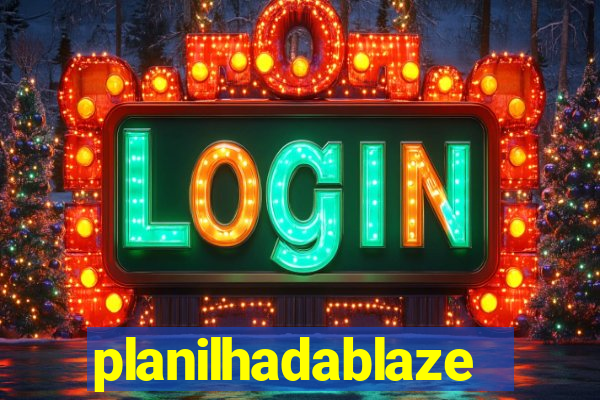 planilhadablaze