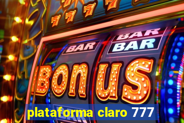 plataforma claro 777