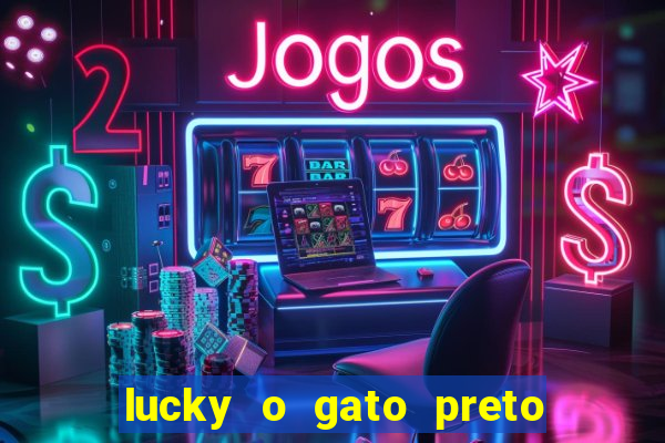 lucky o gato preto filme completo dublado download