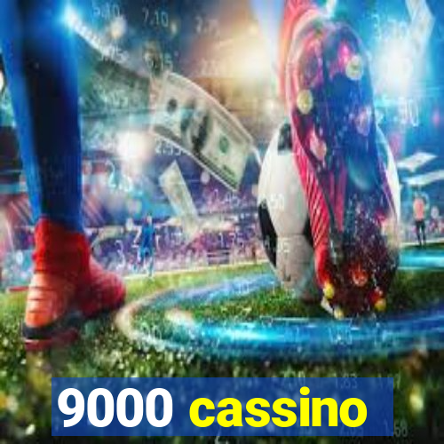 9000 cassino