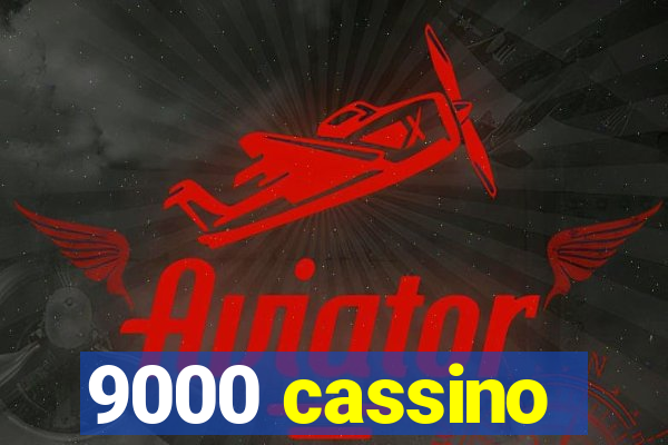 9000 cassino