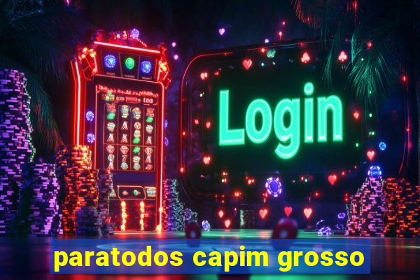 paratodos capim grosso