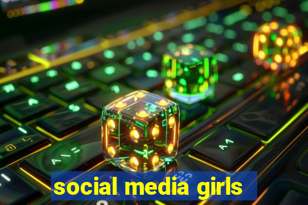 social media girls