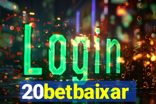 20betbaixar