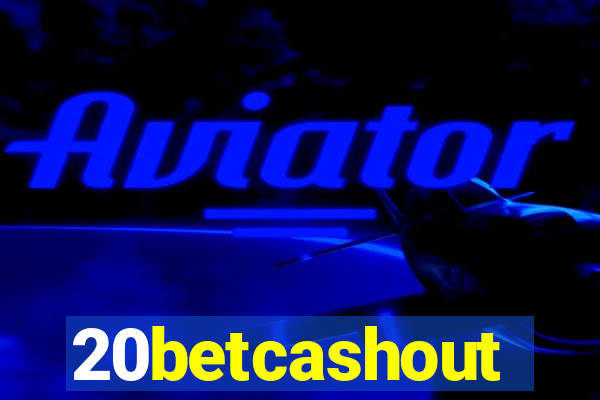 20betcashout