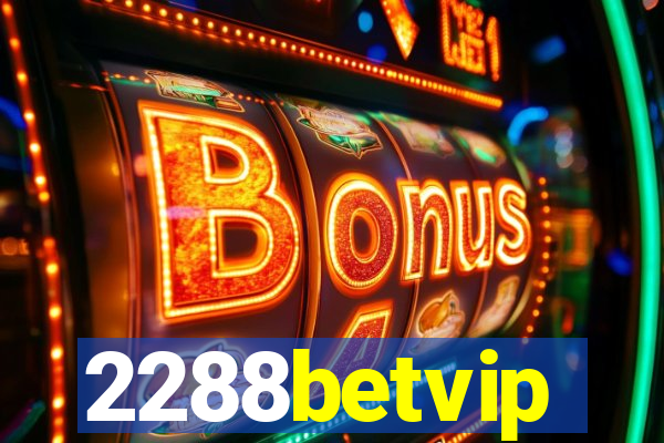 2288betvip