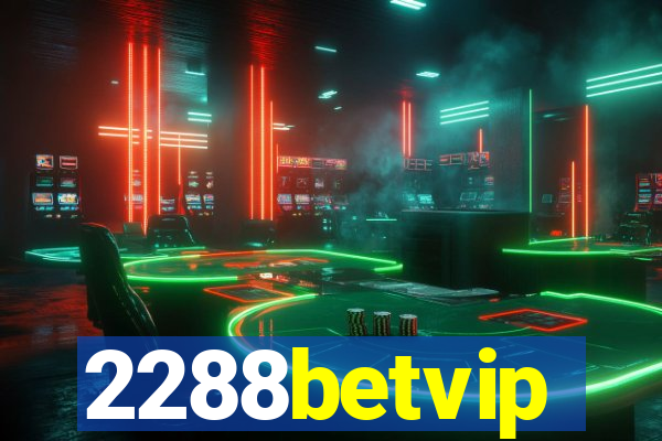 2288betvip