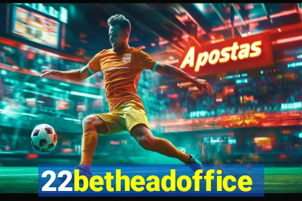 22betheadoffice