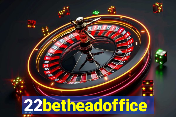 22betheadoffice