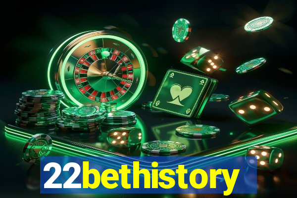 22bethistory