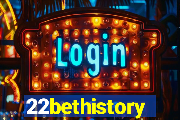 22bethistory