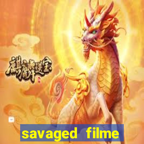 savaged filme completo dublado