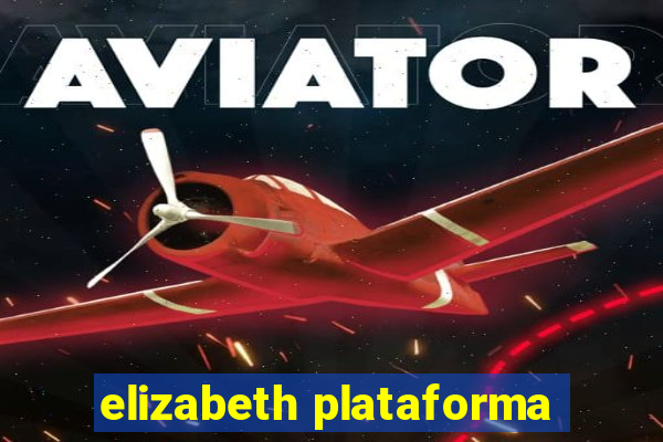 elizabeth plataforma