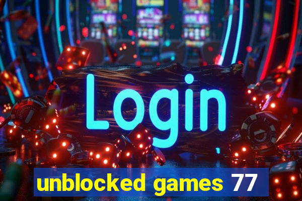 unblocked games 77