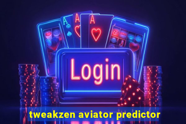 tweakzen aviator predictor