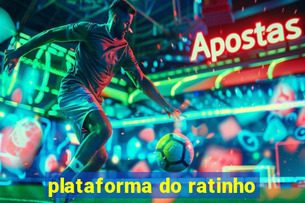 plataforma do ratinho