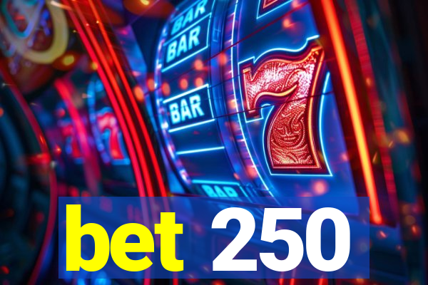 bet 250