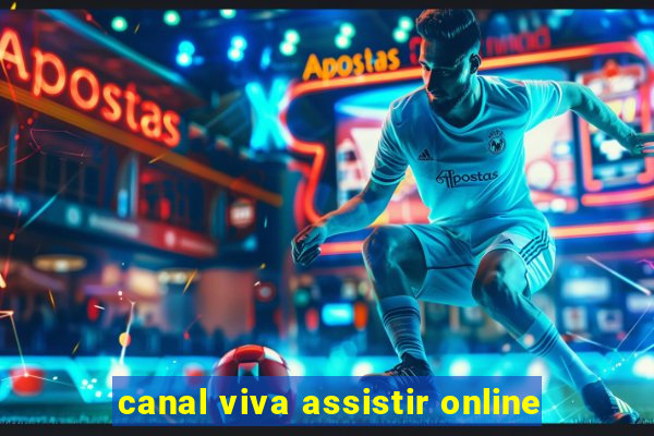 canal viva assistir online