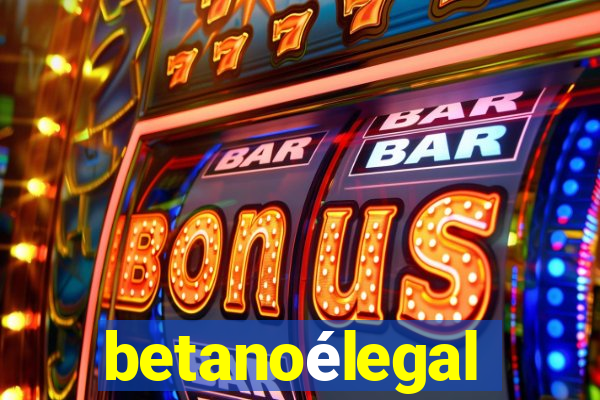 betanoélegal