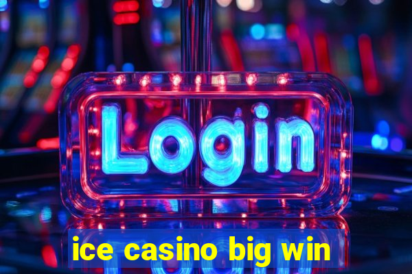 ice casino big win