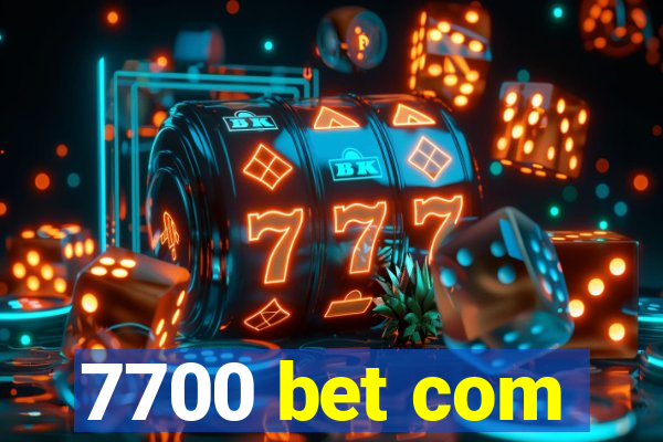 7700 bet com