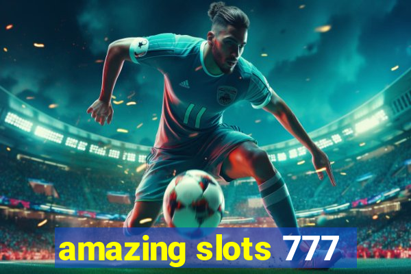 amazing slots 777