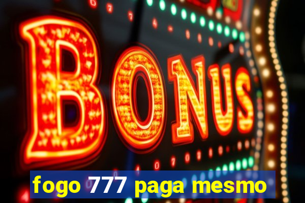 fogo 777 paga mesmo