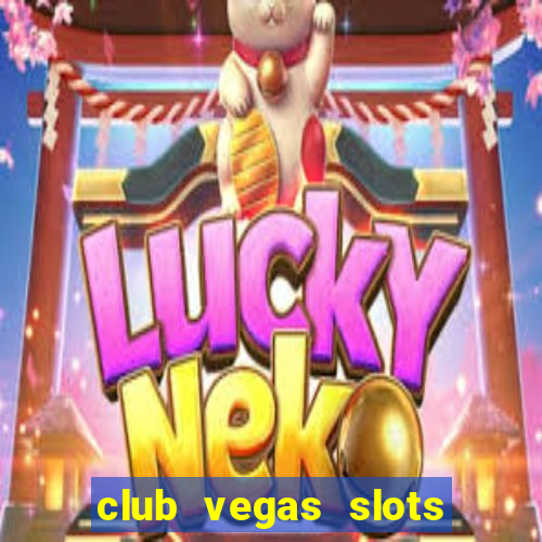 club vegas slots casino games 777