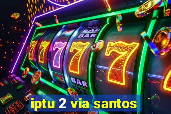 iptu 2 via santos