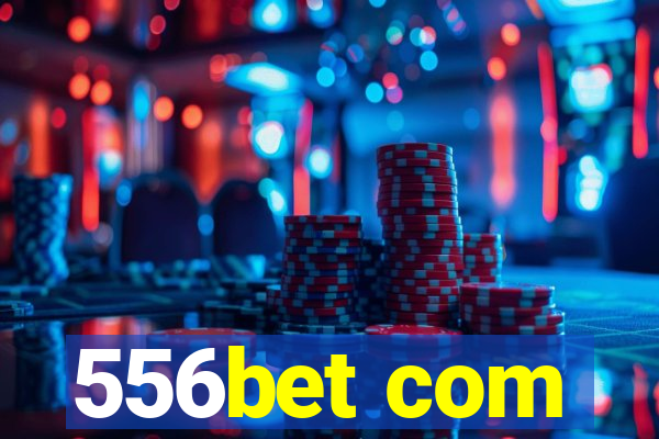 556bet com