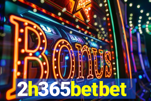 2h365betbet