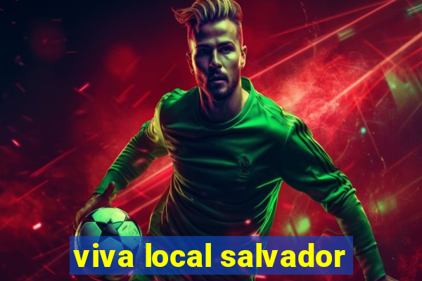 viva local salvador