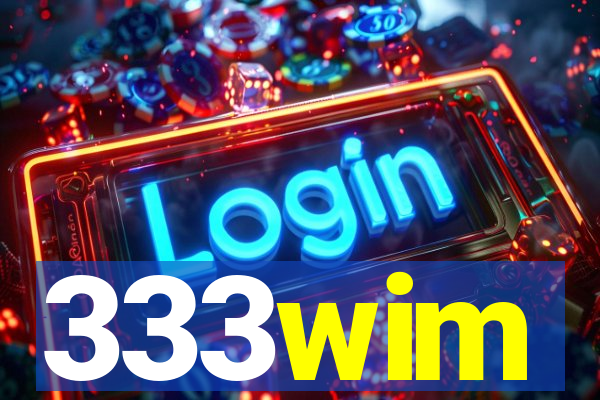 333wim