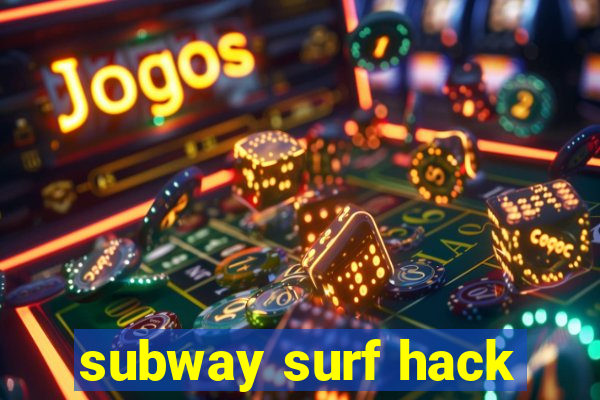 subway surf hack