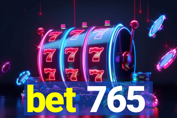 bet 765