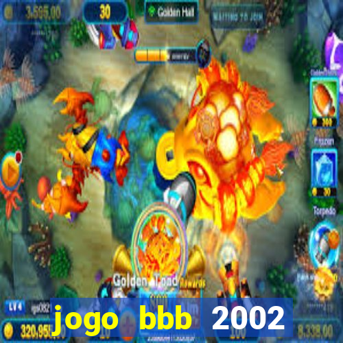 jogo bbb 2002 download android