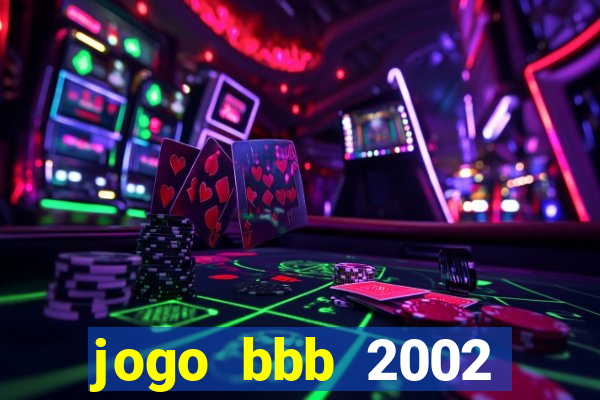 jogo bbb 2002 download android