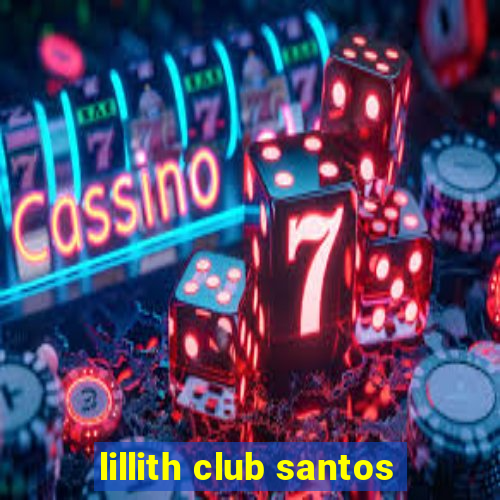 lillith club santos