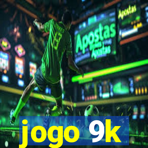 jogo 9k