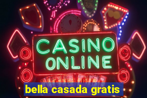 bella casada gratis