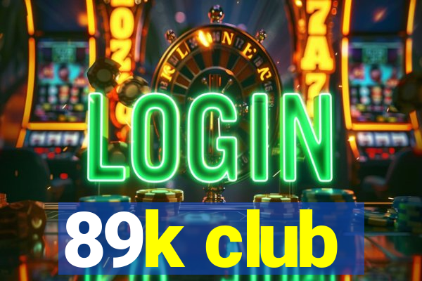 89k club