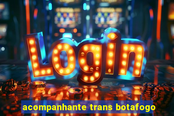 acompanhante trans botafogo