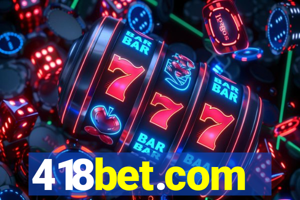 418bet.com