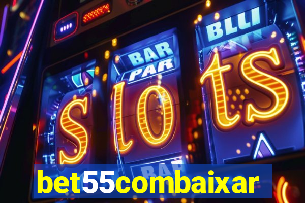 bet55combaixar