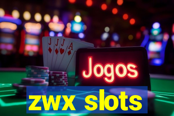 zwx slots